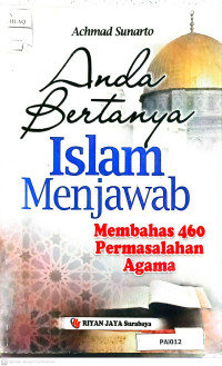 Image of Anda Bertanya Islam Menjawab : Membahas 460 Permasalahan Agama
