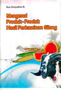 Image of Mengenal produk-produk hasil perkawinan silang