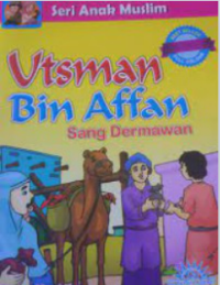 Image of Seri anak muslim ; Utsman bin Affan Sang Dermawan
